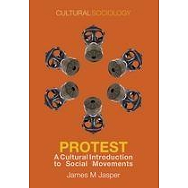 Protest / Cultural Sociology Bd.1, James M. Jasper