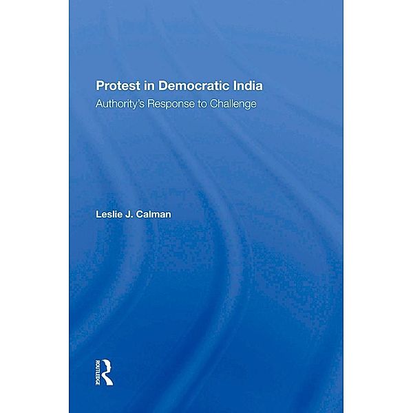 Protest In Democratic India, Leslie J Calman