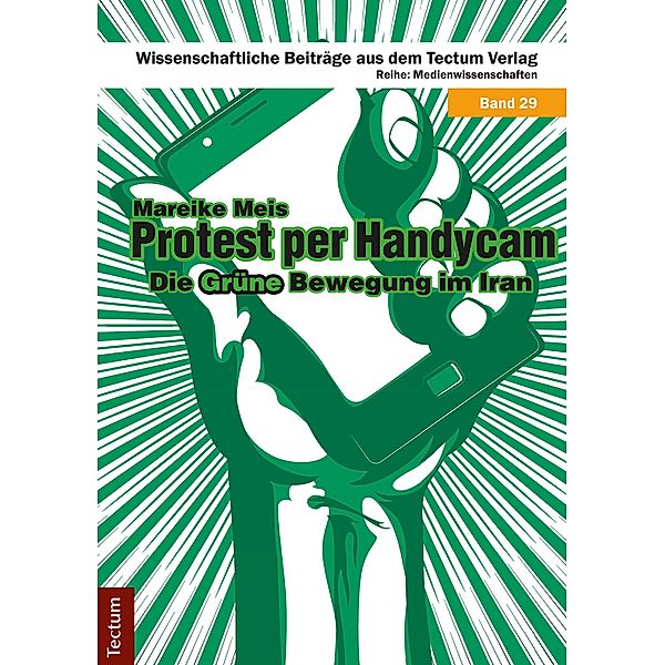 Protest per Handycam / Wissenschaftliche Beiträge aus dem Tectum-Verlag Bd.29, Mareike Meis