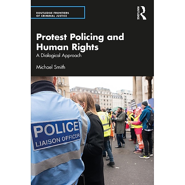 Protest Policing and Human Rights, Michael Smith