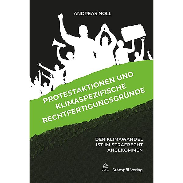 Protestaktionen und klimaspezifische Rechtfertigungsgründe, Andreas Noll