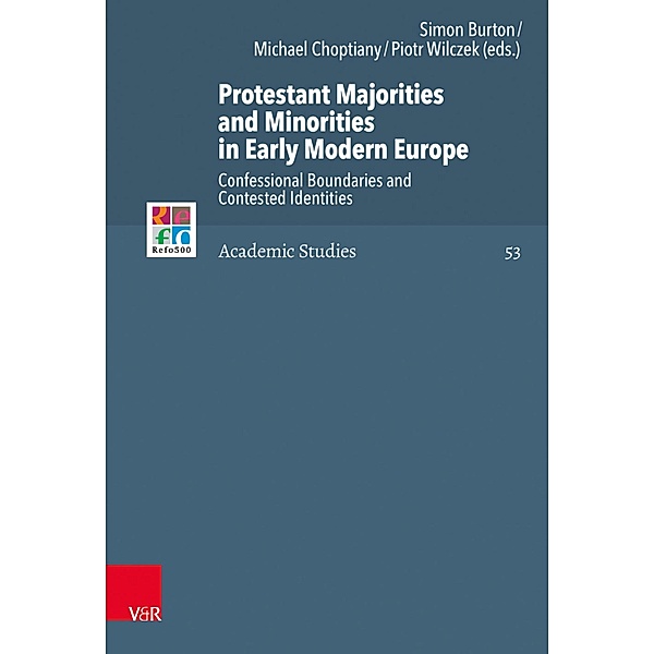 Protestant Majorities and Minorities in Early Modern Europe / Refo500 Academic Studies (R5AS)