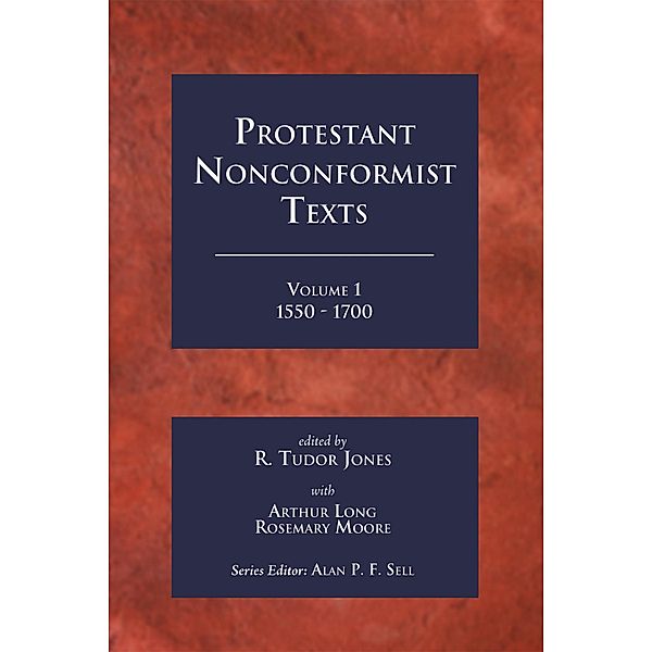 Protestant Nonconformist Texts Volume 1