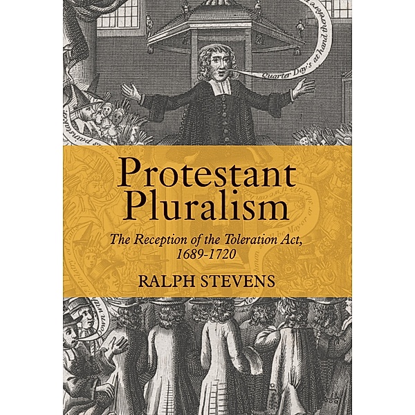 Protestant Pluralism / Studies in Modern British Religious History Bd.37, Ralph Stevens