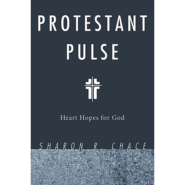 Protestant Pulse, Sharon R. Chace