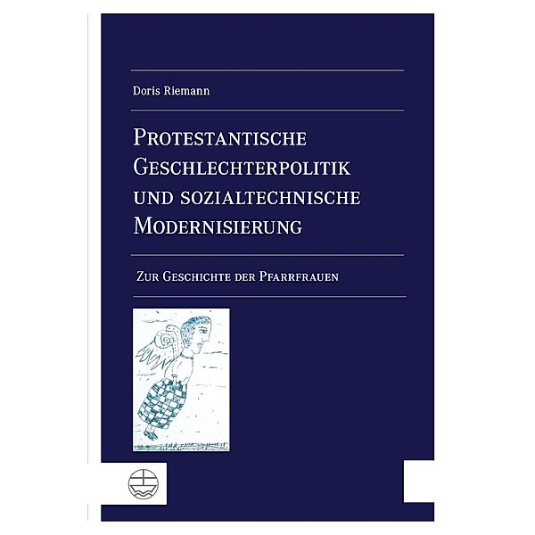 Protestantische Geschlechterpolitik und sozialtechnische Modernisierung, Doris Riemann