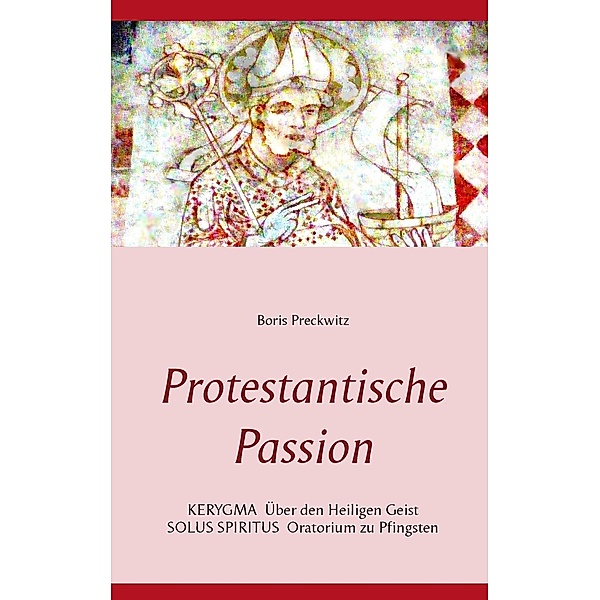 Protestantische Passion, Boris Preckwitz