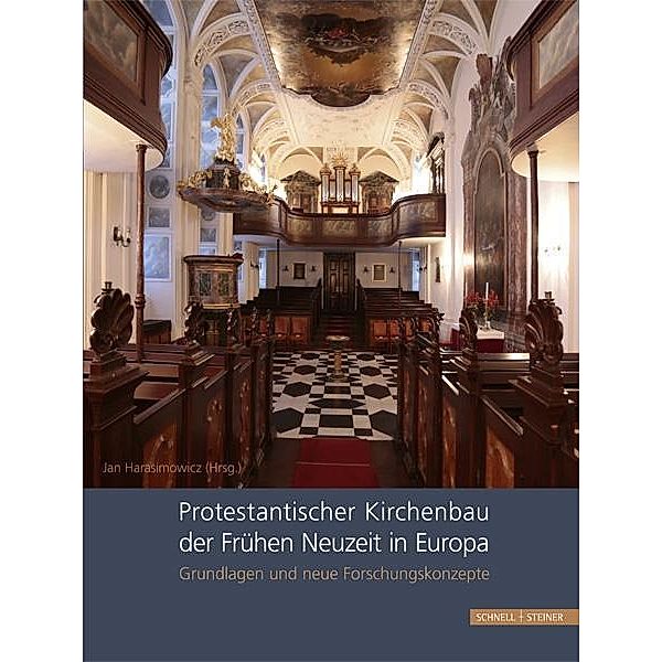 Protestantischer Kirchenbau der Frühen Neuzeit in Europa / Protestant Church Architecture in Early Modern Europe, Jan Harasimowicz