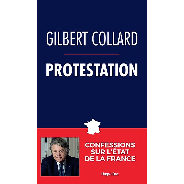 Protestation - Confessions sur l'état de la France / Hors collection, Gilbert Collard