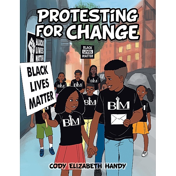 Protesting for Change, Cody Elizabeth Handy