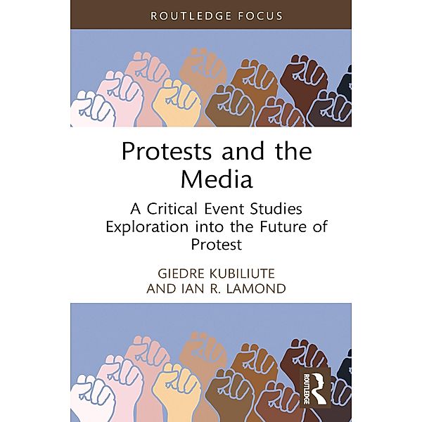 Protests and the Media, Giedre Kubiliute, Ian R. Lamond