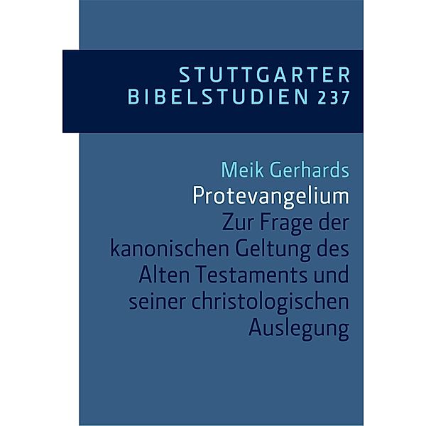 Protevangelium / Stuttgarter Bibelstudien (SBS) Bd.237, Meik Gerhards