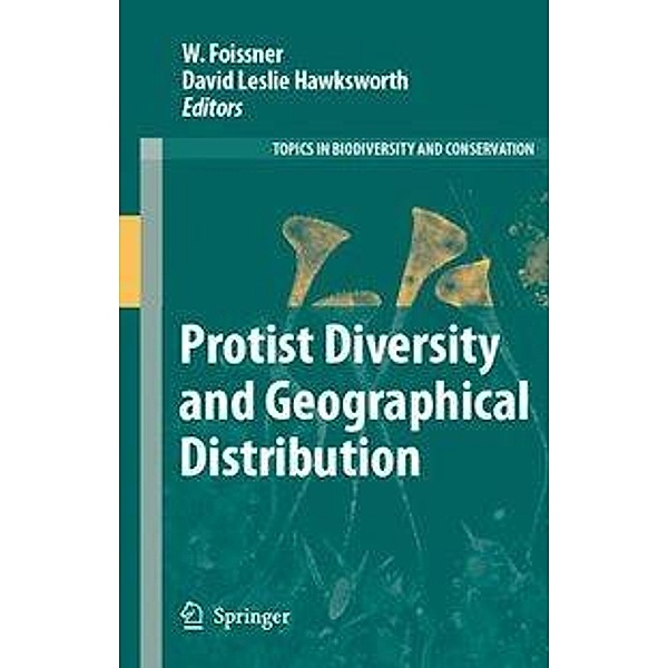 Protist Diversity and Geographical Distribution / Topics in Biodiversity and Conservation Bd.8, W. Foissner