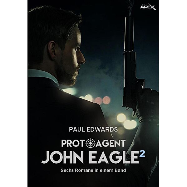 PROTO-AGENT JOHN EAGLE, BAND 2 / PROTO-AGENT JOHN EAGLE Bd.2, Paul Edwards