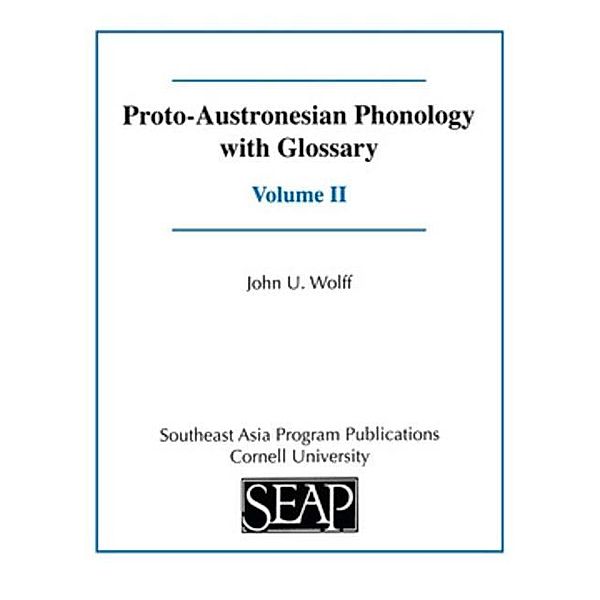 Proto-Austronesian Phonology with Glossary, John U. Wolff