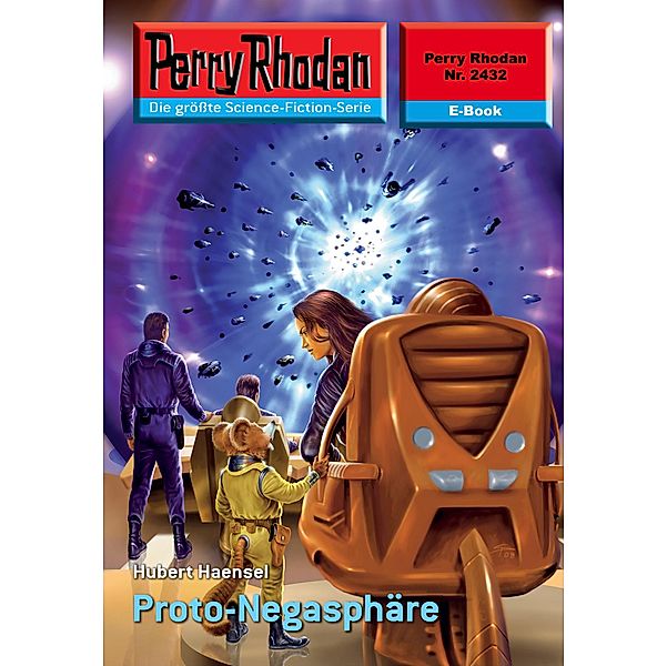 Proto-Negasphäre (Heftroman) / Perry Rhodan-Zyklus Negasphäre Bd.2432, Hubert Haensel