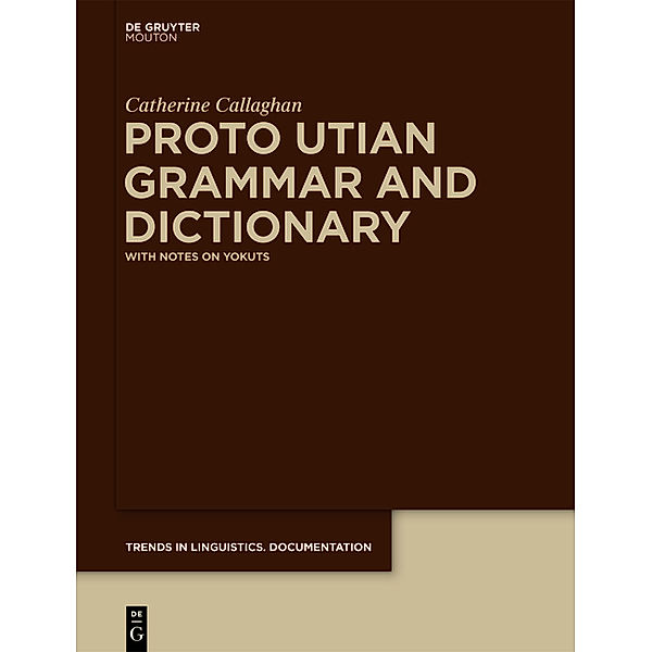 Proto Utian Grammar and Dictionary, Catherine Callaghan