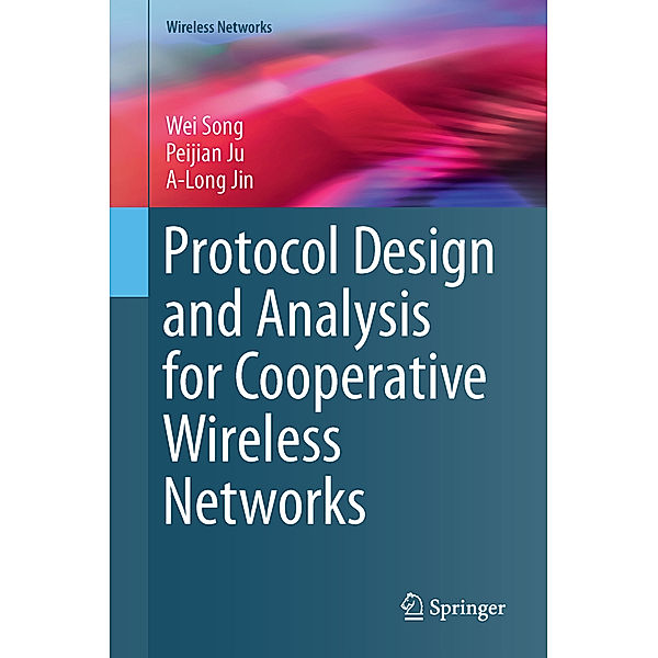 Protocol Design and Analysis for Cooperative Wireless Networks, Wei Song, Peijian Ju, A-Long Jin