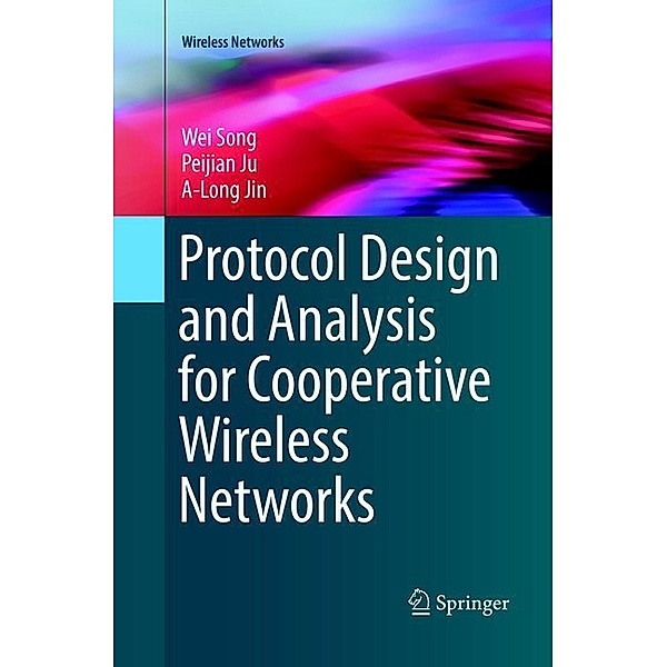 Protocol Design and Analysis for Cooperative Wireless Networks, Wei Song, Peijian Ju, A-Long Jin
