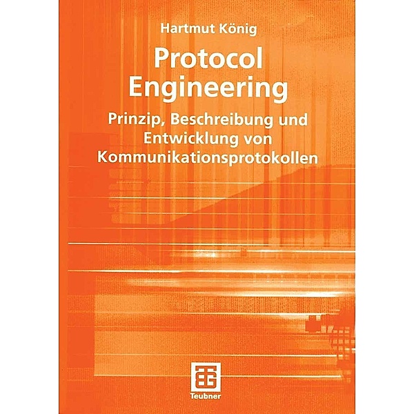 Protocol Engineering / XLeitfäden der Informatik, Hartmut König