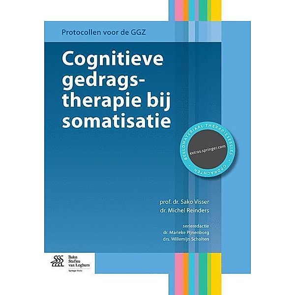 Protocollen voor de GGZ / Cognitieve gedragstherapie bij somatisatie, Sako Visser, Michiel Reinders