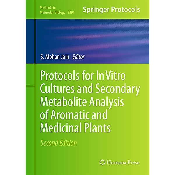 Protocols for In Vitro Cultures and Secondary Metabolite Analysis of Aromatic and Medicinal Plants, Second Edition