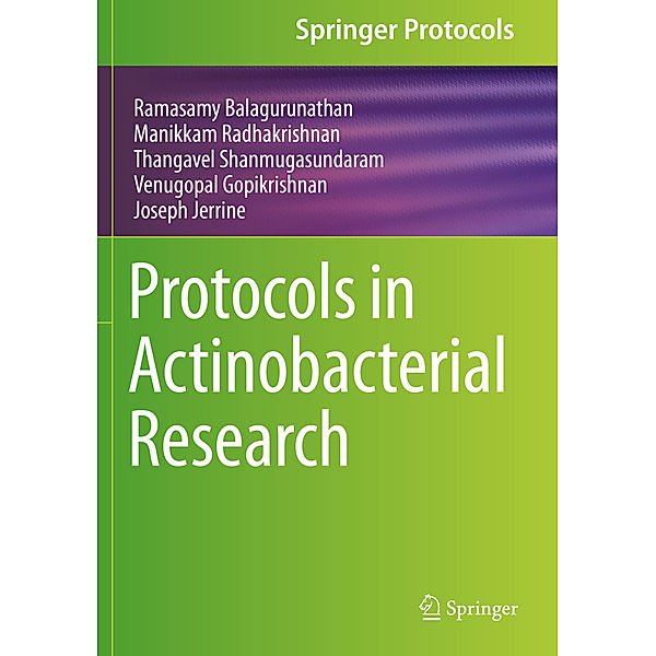 Protocols in Actinobacterial Research, Ramasamy Balagurunathan, Manikkam Radhakrishnan, Thangavel Shanmugasundaram, Venugopal Gopikrishnan, Joseph Jerrine
