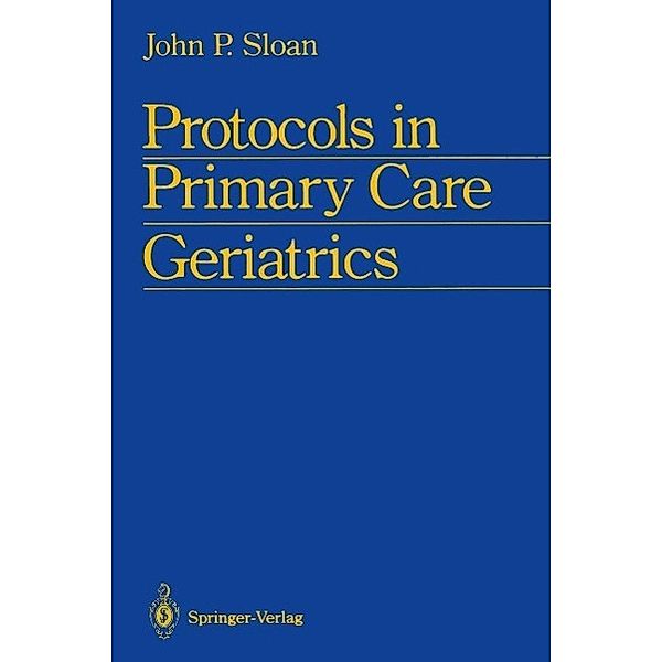 Protocols in Primary Care Geriatrics, John P. Sloan