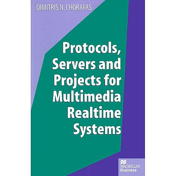 Protocols, Servers and Projects for Multimedia Realtime Systems, Dimitris N. Chorafas