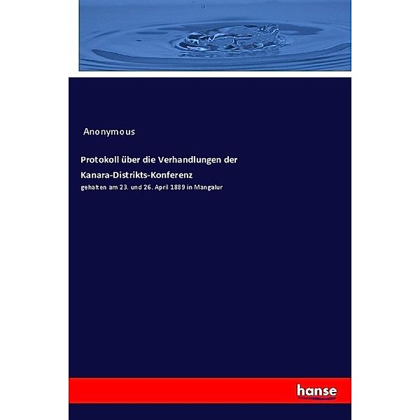 Protokoll über die Verhandlungen der Kanara-Distrikts-Konferenz, Anonym