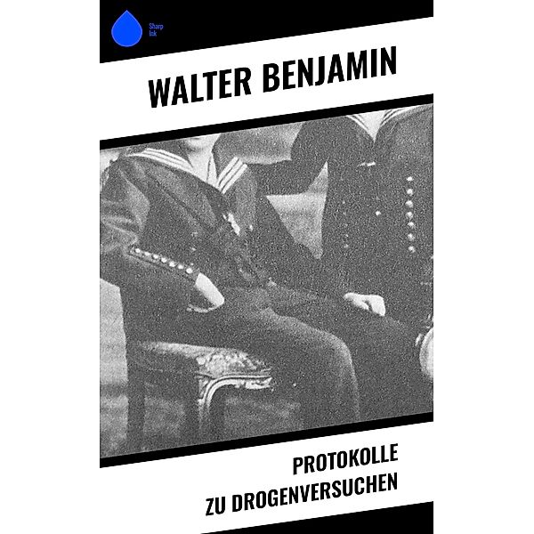 Protokolle zu Drogenversuchen, Walter Benjamin