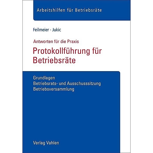Protokollführung für Betriebsräte, Daniel Feilmeier, Anton Jukic