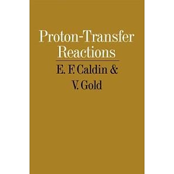 Proton-Transfer Reactions, E. F. Caldin, Victor Gold