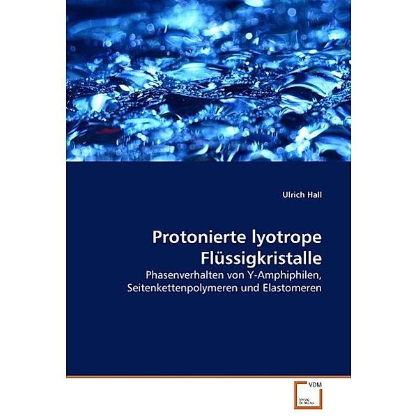 Protonierte lyotrope Flüssigkristalle, Ulrich Hall