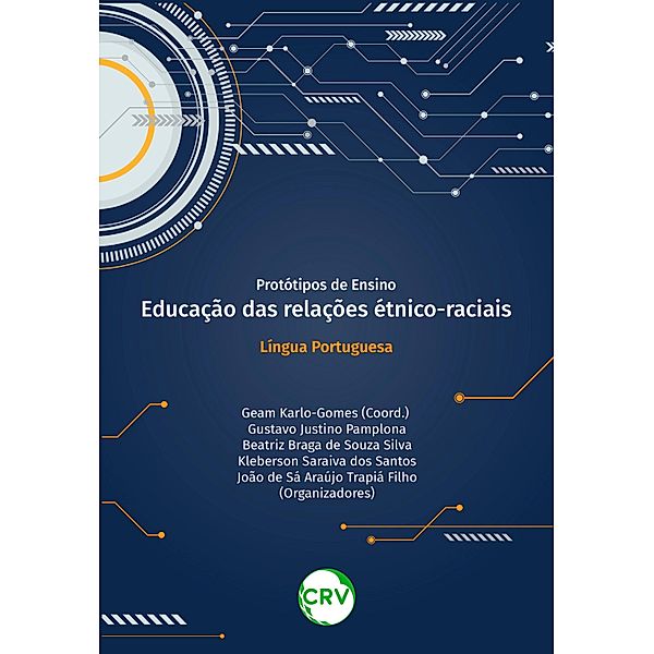 Protótipos de ensino educação das relações étnico-raciais, Geam Karlo-Gomes, Gustavo Justino Pamplona, Beatriz Braga de Souza Silva, Kleberson Saraiva dos Santos, João de Sá Araújo Trapiá Filho