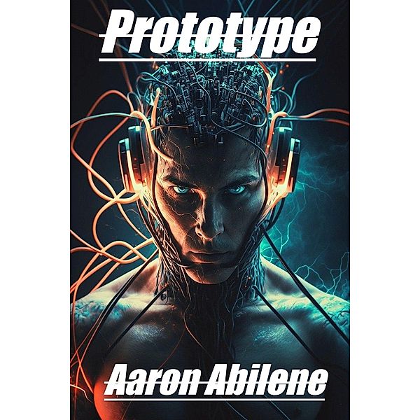 Prototype / Prototype, Aaron Abilene