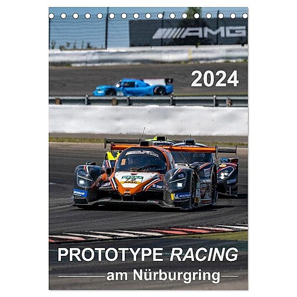 PROTOTYPE RACING am Nürburgring (Tischkalender 2024 DIN A5 hoch), CALVENDO Monatskalender, Michael Schweinle & Dieter Wilczek