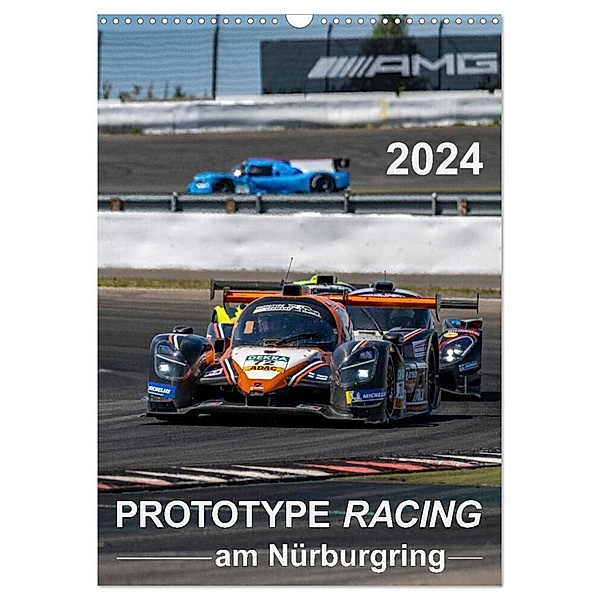 PROTOTYPE RACING am Nürburgring (Wandkalender 2024 DIN A3 hoch), CALVENDO Monatskalender, Michael Schweinle & Dieter Wilczek