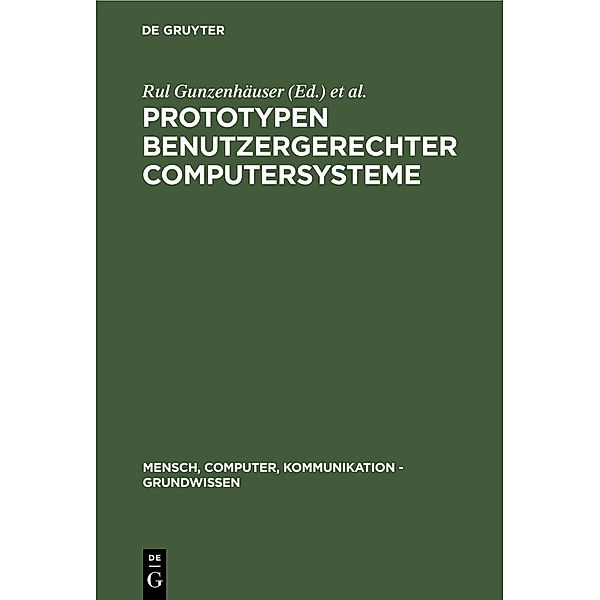 Prototypen benutzergerechter Computersysteme / Mensch, Computer, Kommunikation - Grundwissen Bd.4