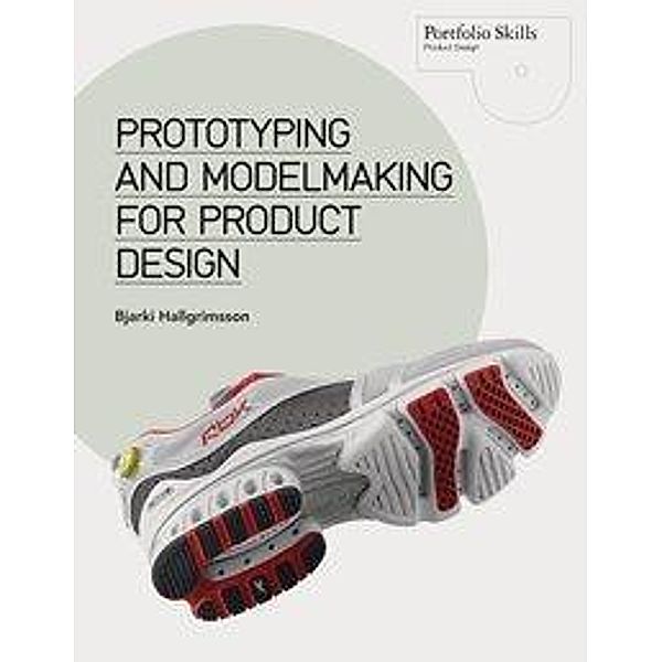 Prototyping and Modelmaking for Product Design, Bjarki Hallgrimsson