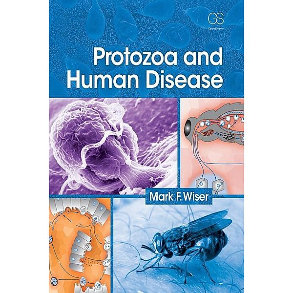 Protozoa and Human Disease, Mark F Wiser