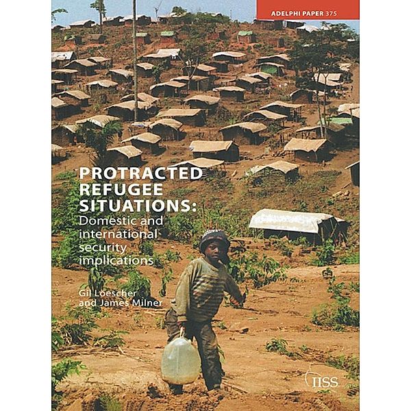 Protracted Refugee Situations, Gil Loescher, James Milner