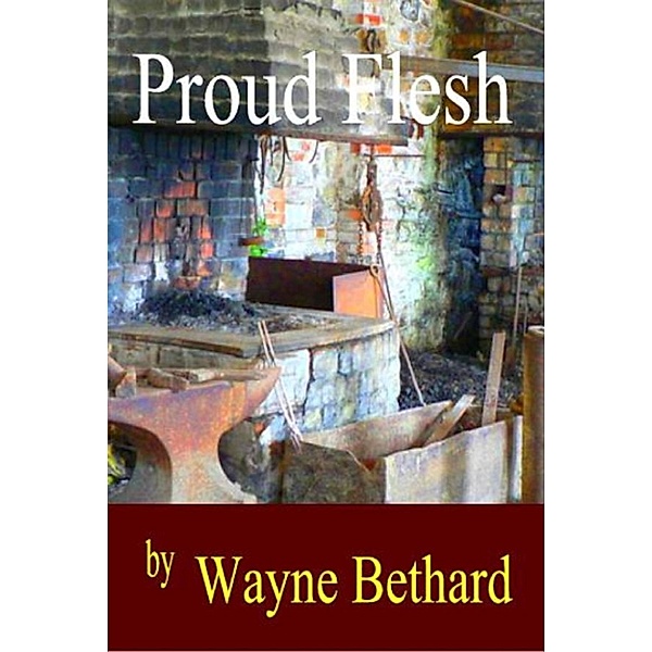 Proud Flesh, Wayne Bethard