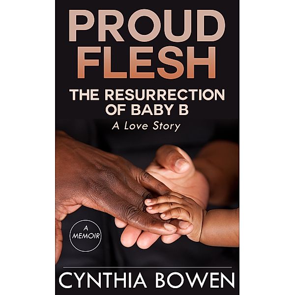 Proud Flesh, Cynthia Bowen