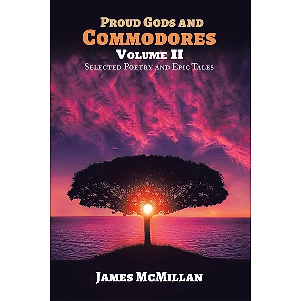 PROUD GODS AND COMMODORES Volume II, James Mcmillan