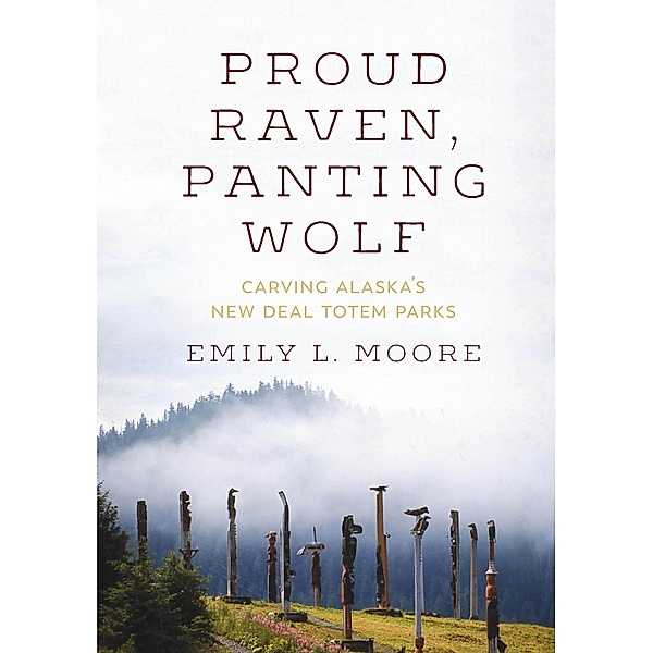 Proud Raven, Panting Wolf, Emily L. Moore