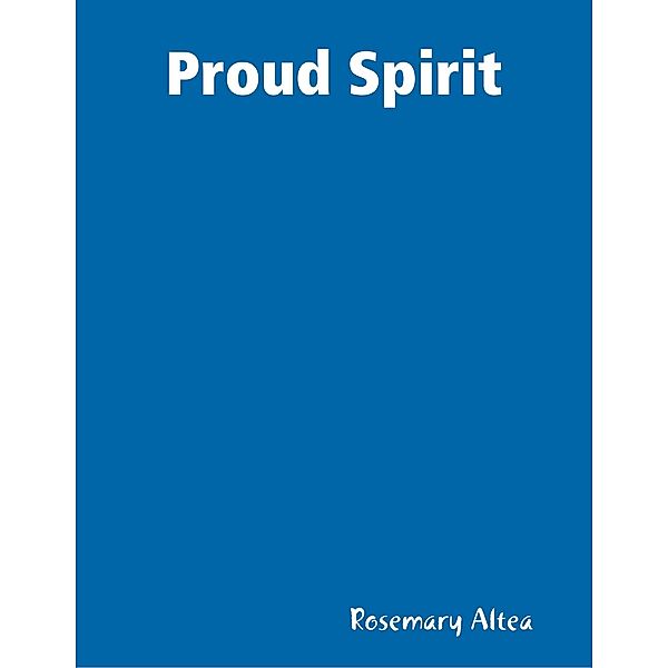 Proud Spirit, Rosemary Altea