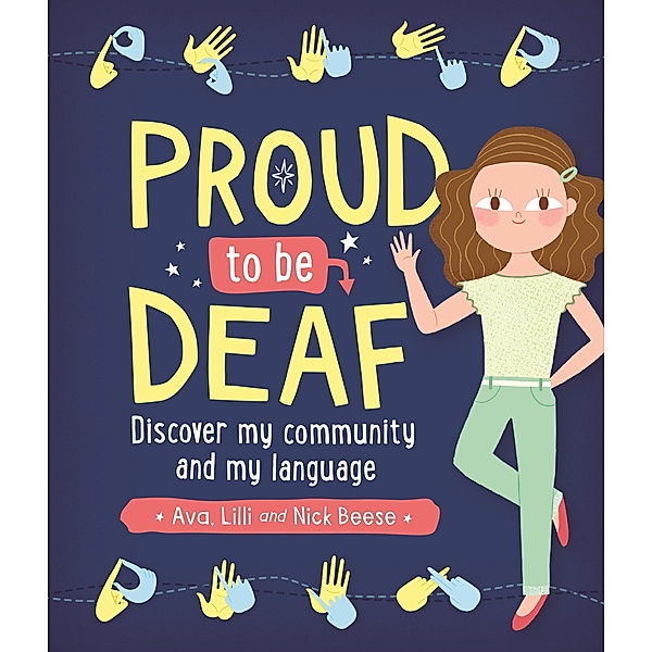 Proud to be Deaf, Ava Beese, Lilli Beese, Nick Beese