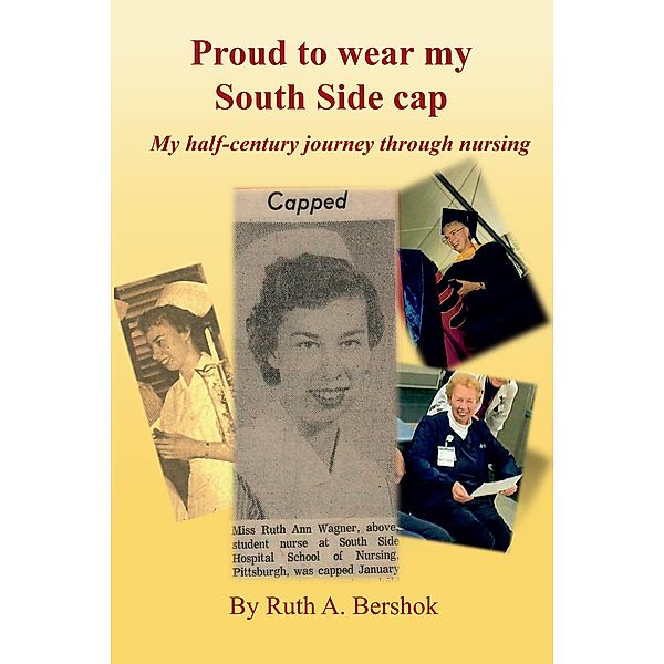Proud to Wear my South Side Cap, Ruth A. Bershok
