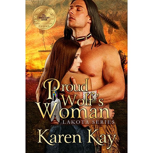 Proud Wolf's Woman (Lakota Series) / Lakota Series, Karen Kay